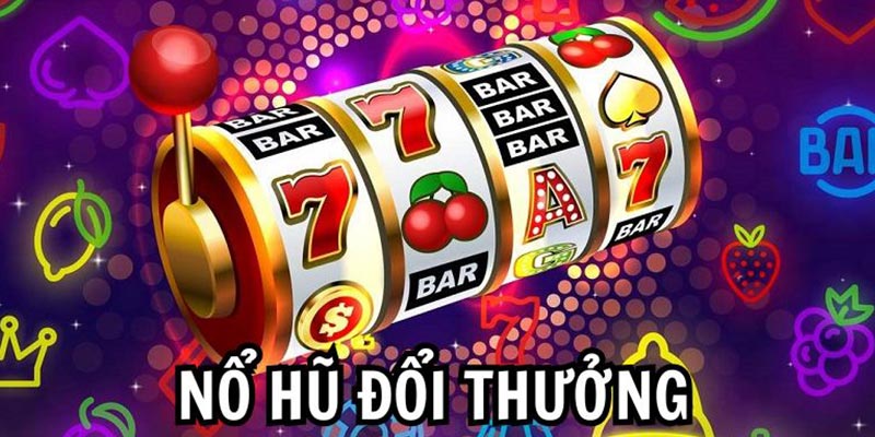 Nổ Hũ Đổi Thưởng - Cơ Hội Săn Jackpot Cực Khủng Mỗi Ngày 